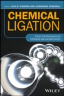 Chemical Ligation : Tools for Biomolecule Synthesis and Modification - Book
