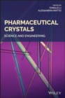 Pharmaceutical Crystals : Science and Engineering - Book