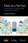 Data as a Service : A Framework for Providing Reusable Enterprise Data Services - Book