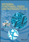 Microbial Functional Foods and Nutraceuticals - eBook