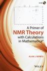 A Primer of NMR Theory with Calculations in Mathematica - eBook