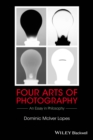 Four Arts of Photography : An Essay in Philosophy - Book