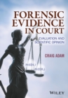 Forensic Evidence in Court : Evaluation and Scientific Opinion - eBook