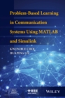 Problem-Based Learning in Communication Systems Using MATLAB and Simulink - Book