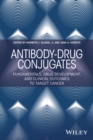 Antibody-Drug Conjugates : Fundamentals, Drug Development, and Clinical Outcomes to Target Cancer - eBook