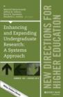 Enhancing and Expanding Undergraduate Research: A Systems Approach : New Directions for Higher Education, Number 169 - Book
