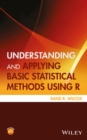 Understanding and Applying Basic Statistical Methods Using R - Book