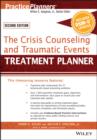 The Crisis Counseling and Traumatic Events Treatment Planner, with DSM-5 Updates, 2nd Edition - eBook