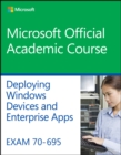 Exam 70-695 Deploying Windows Devices and Enterprise Apps - Book