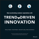 Trend-Driven Innovation : Beat Accelerating Customer Expectations - Book