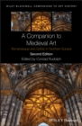 A Companion to Medieval Art : Romanesque and Gothic in Northern Europe - Book