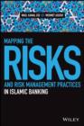 Mapping the Risks and Risk Management Practices in Islamic Banking - Book