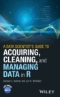 A Data Scientist's Guide to Acquiring, Cleaning, and Managing Data in R - Book