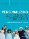 Personalizing 21st Century Education : A Framework for Student Success - Book
