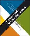 Signage and Wayfinding Design : A Complete Guide to Creating Environmental Graphic Design Systems - eBook