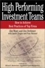 High Performing Investment Teams : How to Achieve Best Practices of Top Firms - Book