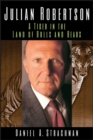 Julian Robertson : A Tiger in the Land of Bulls and Bears - Book