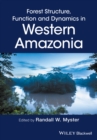 Forest Structure, Function and Dynamics in Western Amazonia - Book