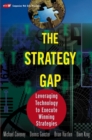 The Strategy Gap : Leveraging Technology to Execute Winning Strategies - Book