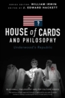 House of Cards and Philosophy : Underwood's Republic - Book
