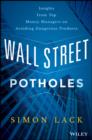 Wall Street Potholes : Insights from Top Money Managers on Avoiding Dangerous Products - Book