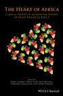 The Heart of Africa : Clinical Profile of an Evolving Burden of Heart Disease in Africa - eBook