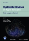 Systematic Reviews in Health Research : Meta-Analysis in Context - eBook