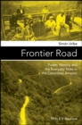 Frontier Road : Power, History, and the Everyday State in the Colombian Amazon - Book