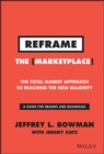 Reframe The Marketplace : The Total Market Approach to Reaching the New Majority - Book