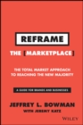 Reframe The Marketplace : The Total Market Approach to Reaching the New Majority - eBook