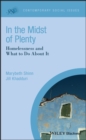 In the Midst of Plenty : Homelessness and What To Do About It - eBook