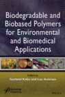 Biodegradable and Biobased Polymers for Environmental and Biomedical Applications - Book