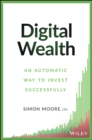 Digital Wealth : An Automatic Way to Invest Successfully - eBook