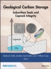 Geological Carbon Storage : Subsurface Seals and Caprock Integrity - Book