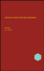 Organic Reaction Mechanisms 2015 : An annual survey covering the literature dated January to December 2015 - Book
