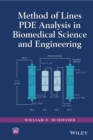 Method of Lines PDE Analysis in Biomedical Science and Engineering - Book