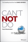 Can't Not Do : The Compelling Social Drive that Changes Our World - eBook