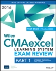 Wiley CMAexcel Learning System Exam Review 2016 + Test Bank: Part 1, Financial Planning, Performance and Control (1-year access) Set - Book