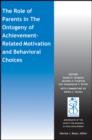 The Role of Parents in the Ontogeny of Achievement-Related Motivation and Behavioral Choices - Book
