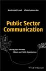 Public Sector Communication : Closing Gaps Between Citizens and Public Organizations - Book