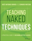 Teaching Naked Techniques : A Practical Guide to Designing Better Classes - Book