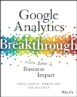 Google Analytics Breakthrough : From Zero to Business Impact - Book