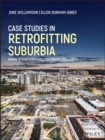 Case Studies in Retrofitting Suburbia : Urban Design Strategies for Urgent Challenges - Book