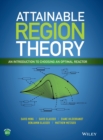Attainable Region Theory : An Introduction to Choosing an Optimal Reactor - Book