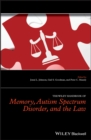 The Wiley Handbook of Memory, Autism Spectrum Disorder, and the Law - eBook