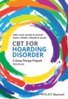 CBT for Hoarding Disorder : A Group Therapy Program Workbook - Book