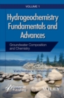 Hydrogeochemistry Fundamentals and Advances, Groundwater Composition and Chemistry - Book