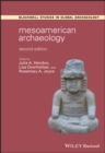 Mesoamerican Archaeology : Theory and Practice - eBook