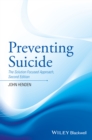 Preventing Suicide : The Solution Focused Approach - eBook