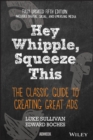 Hey, Whipple, Squeeze This : The Classic Guide to Creating Great Ads - Book